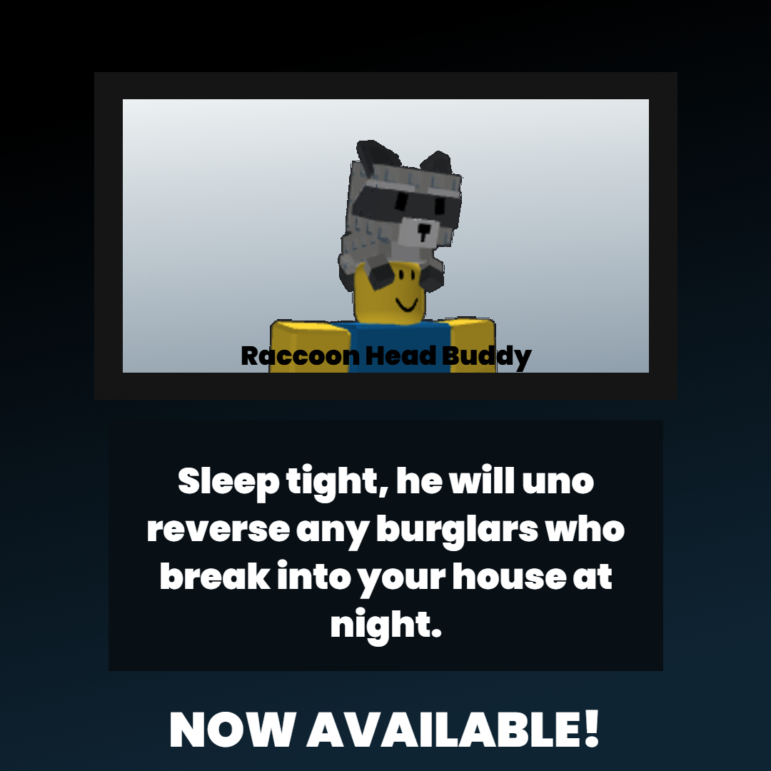 JC_Roblox_UGC's tweet image. GET THE BRAND NEW &quot;Raccoon Head Buddy&quot; NOW!! roblox.com/catalog/139953…