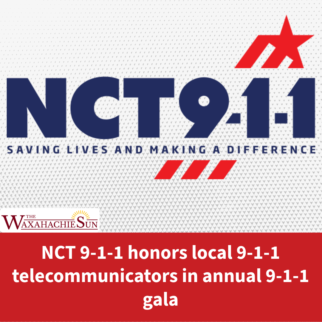 NCT 9-1-1 honors local 9-1-1 telecommunicators in annual 9-1-1 gala | Business And Careers | waxahachiesun.com