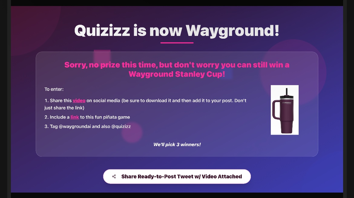 kyriakixt's tweet photo. Lovable .dev piñata game because @quizizz is now @waygroundai I won a @waygroundai cup!!!! This was supposed to be a video …I just got the screenshot. Still I win I guess…. https://t.co/DcgZCeEkuo