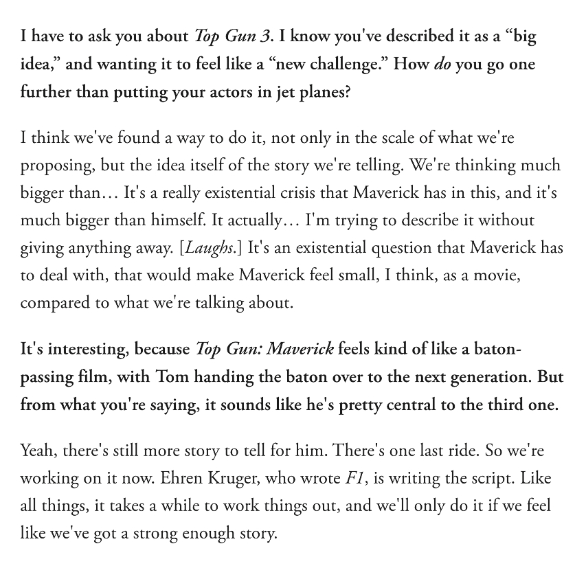 Joseph Kosinski discusses TOP GUN 3, “It's a really existential crisis that Maverick has in this, and it's much bigger than himself.”

Source: gq-magazine.co.uk/article/joseph…