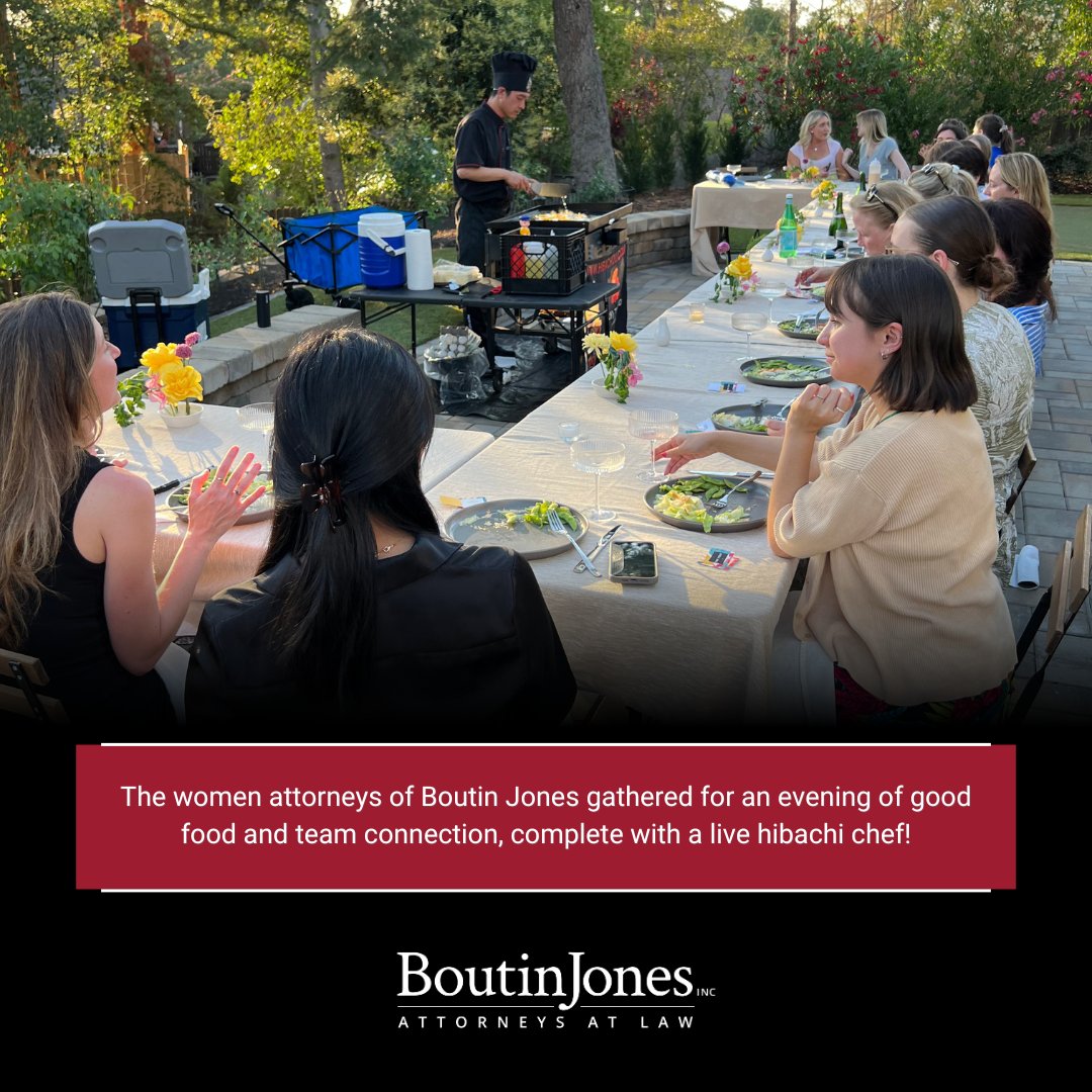 Earlier this month, the women attorneys at Boutin Jones gathered for a backyard dinner and some time to catch up outside the office. A visiting hibachi chef handled the cooking, giving everyone a chance to relax, share stories, and enjoy a great meal together.