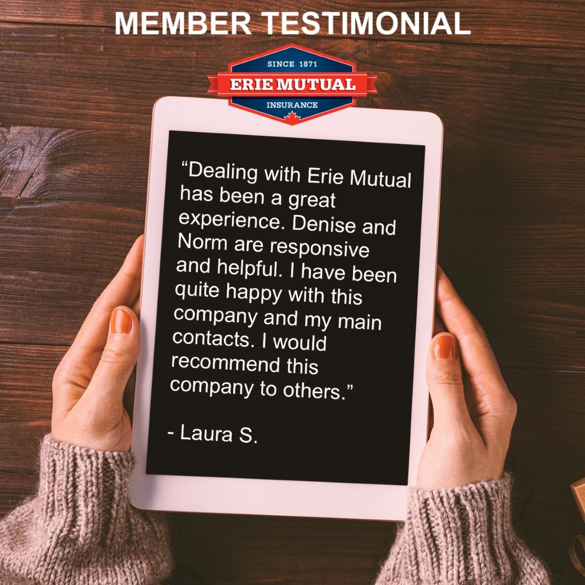 TUESDAY TESTIMONIAL 

Thanks Laura! It's always great to hear how happy our members are with the service from our team of agents. 

"Responsive" and "helpful" are great ways to describe the Erie Mutual experience.

#realpeople #realservice #insurance