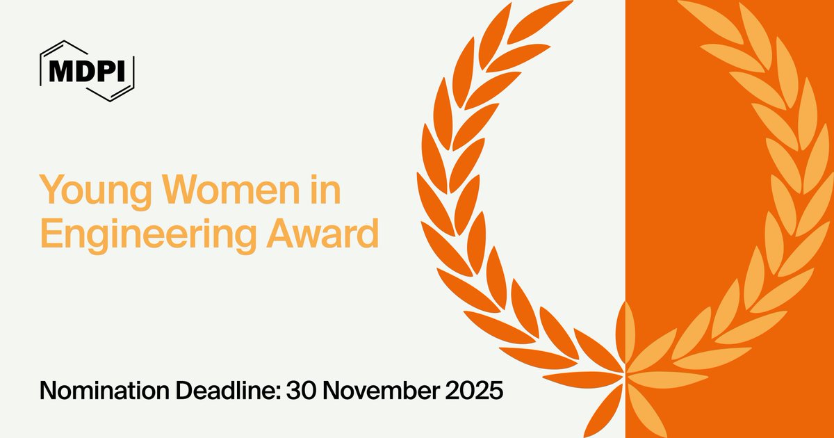 MDPIEngineering's tweet image. 📢Young Women in Engineering Award—Open for Nominations
The award was established to acknowledge the achievements of young women investigators in the field of engineering.
📅Nomination deadline: 30 November 2025
📌mdpi.com/about/announce…
@MDPIOpenAccess