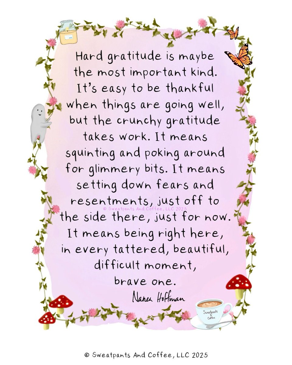 Sometimes, you have to do the hard gratitude. It helps. ♥️ ~ Nanea