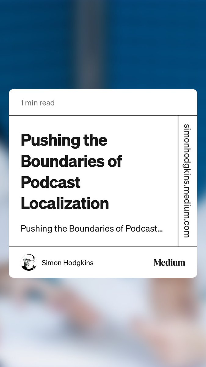“Pushing the Boundaries of Podcast Localization” simonhodgkins.medium.com/pushing-the-bo…