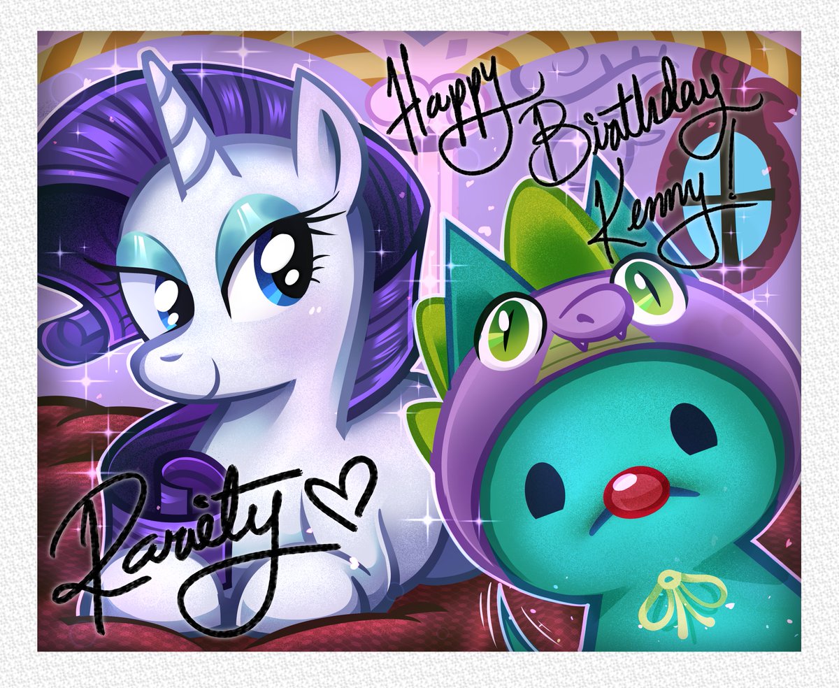 HAPPY BIRTHDAY TO MY FRIEND KENNY! He loves Rarity