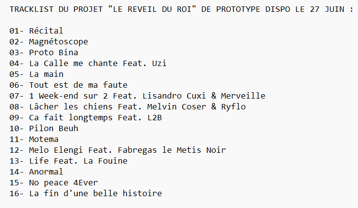 16x16FR's tweet photo. #TRACKLIST : Découvre la tracklist du projet "Le réveil du roi", de Prototype à paraître le 27 Juin !
Feats : @lafouine78 , @l2b_gang , @OfficielUzi , @LisandroCuxi , @Merveillemusic , @melvin_coser , #Ryflo , @fabregastweet
@prototype_plvs https://t.co/FwtLdP6Pzi
