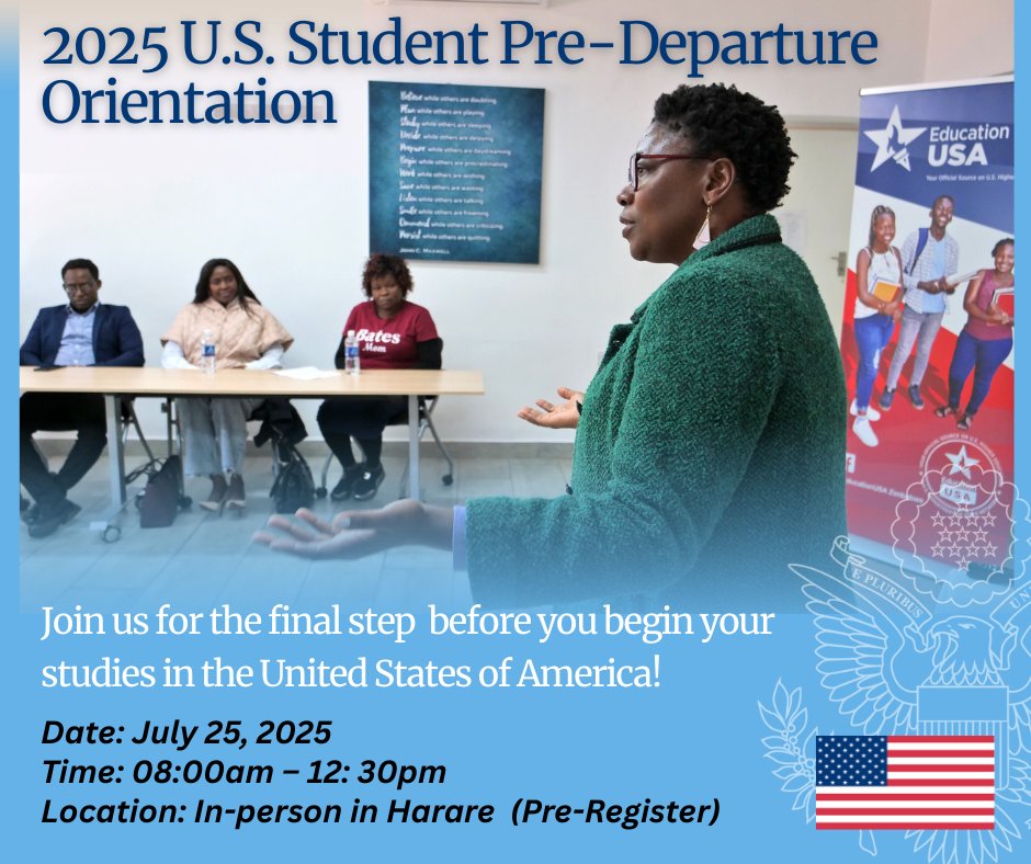 Have you received your U.S. student visa for the upcoming Fall?

Join us for the final step before you begin your studies in the United States of America!

Date: July 25, 2025
Time: 08:00 – 12: 30
Location: In-Person in Harare, Registration mandatory.

Register here: