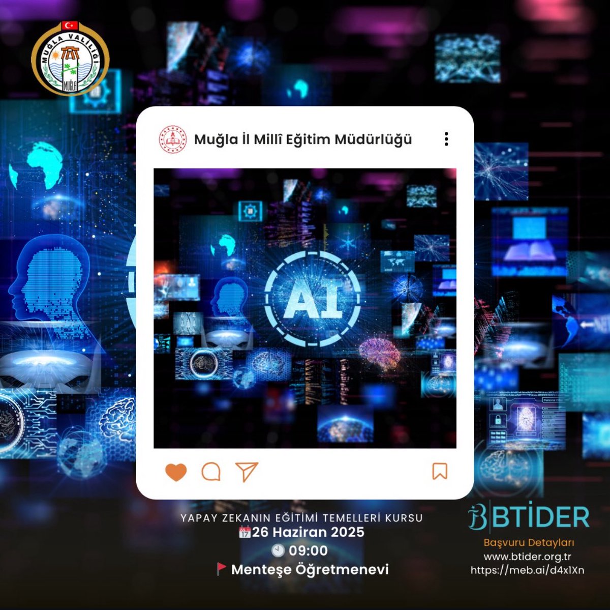 Yapay Zekâ Eğitimi - Experience AI
📍 Yüz Yüze Eğitim | Öğretmenler İçin Temel Yapay Zekâ Eğitimi

📌 Bilgi Teknolojileri ve İnternet Güvenliği Derneği (BTİDER) koordinasyonunda; BTK, Google DeepMind ve Raspberry Pi Foundation iş birliğiyle, Muğla Valiliği ve İl Millî Eğitim