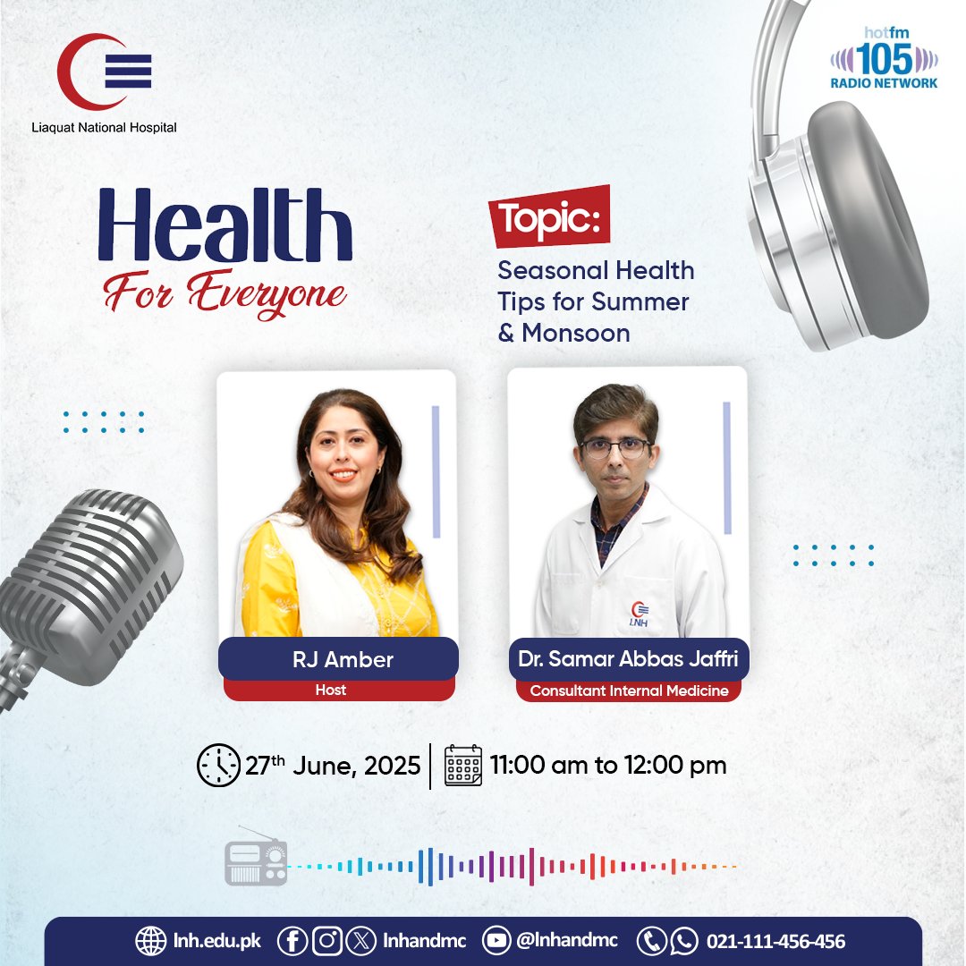 Catch us live on Hot FM 105 as Dr. Samar Abbas Jaffri, Consultant Internal Medicine at LNH, shares essential health tips for the Summer &amp; Monsoon seasons with host RJ Amber.

📅 Date: 27th June, 2025
🕚 Time: 11:00 AM – 12:00 PM
📱Whatsapp: 021-111-456-456