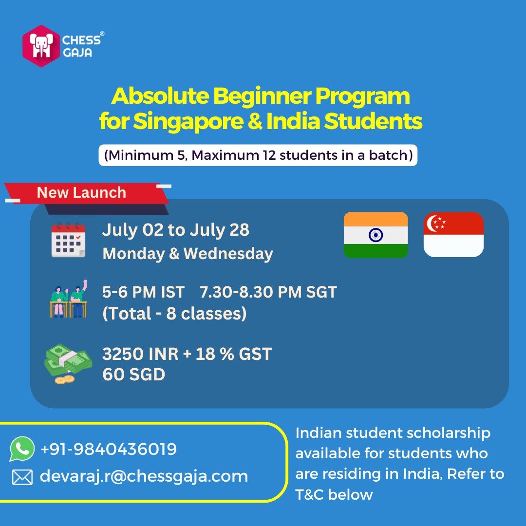 ChessGaja's tweet image. ♟️ Join Chess Gaja&apos;s Absolute Beginner Program for 🇮🇳 India &amp;amp; 🇸🇬 Singapore students!

📅 July 2–28 | Mon &amp;amp; Wed
⏰ 5–6 PM IST | 7.30–8.30 PM SGT
💰 ₹3250 + GST | 60 SGD
🎓 8 classes | Small batch (5–12)
📞 +91-9840436019
📧 devaraj.r@chessgaja.com 
#OnlineChess #LearnChess #Chess
