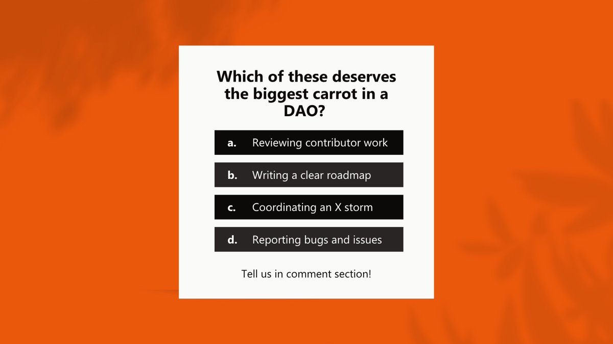 Which of these deserves the biggest carrot in a #DAO? 🥕
1️⃣ Reviewing contributor work
2️⃣ Writing a clear roadmap
3️⃣ Coordinating a social storm
4️⃣ Reporting bugs or abuse

Vote and tell us why. Always the why 👇