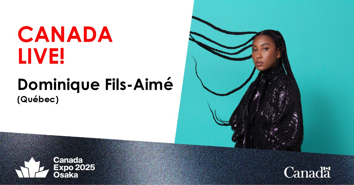 Feature artist at CANADA LIVE!

Dominique Fils-Aimé (Québec)

June 25, 19:00 | #CanadaPavilion

June 27, 16:30 | Pop-up Stage South

June 27, 19:30 | Pop-up Stage West

June 28, 16:00 | #CanadaPavilion

June 29, 12:00 | #CanadaPavilion

June 30, 16:00 | #CanadaPavilion