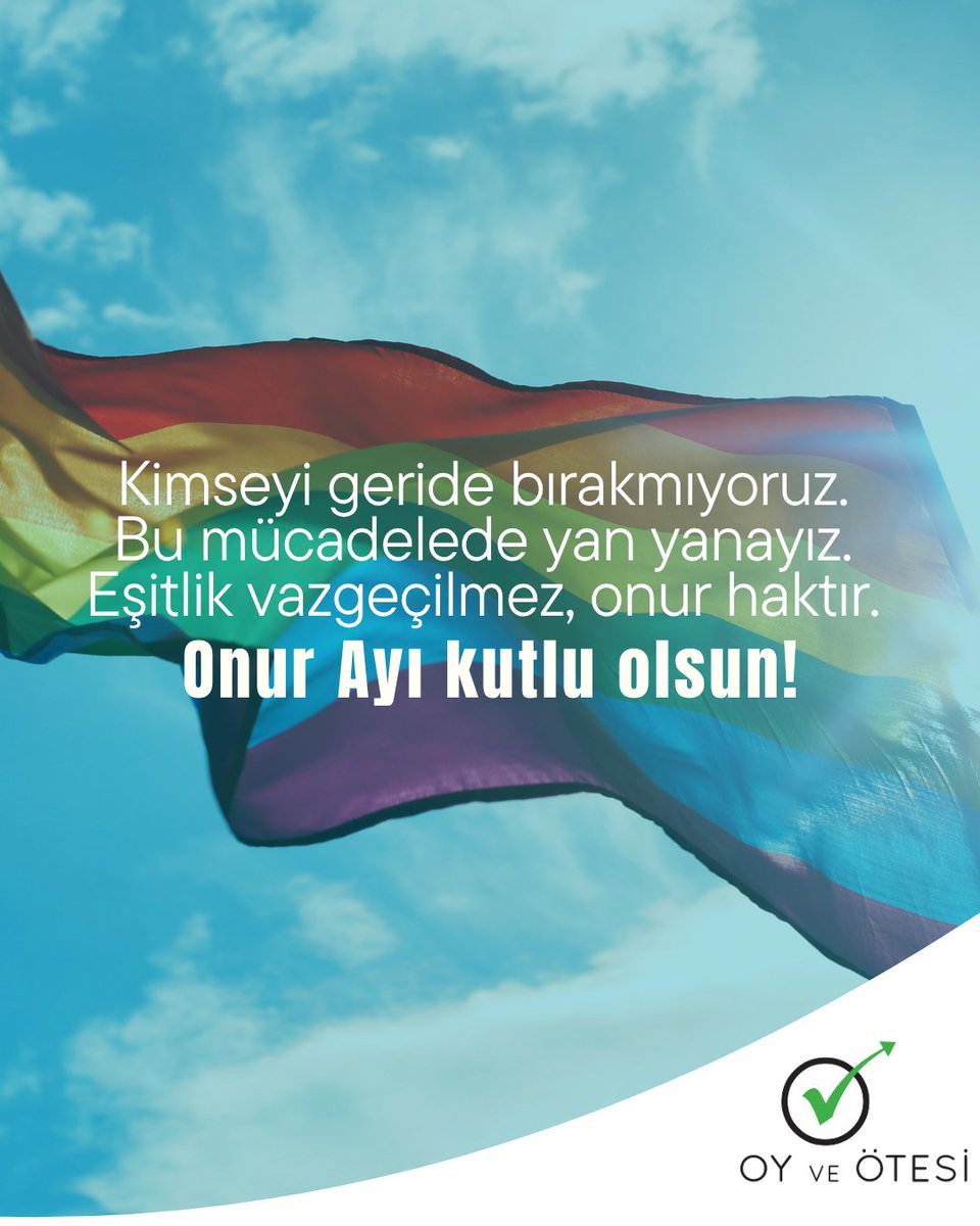 Kimseyi geride bırakmıyoruz. Bu mücadelede yan yanayız. Eşitlik vazgeçilmez, onur haktır. 
Onur Ayı kutlu olsun! 🏳️‍🌈
#OyVeÖtesi #PrideMonth
