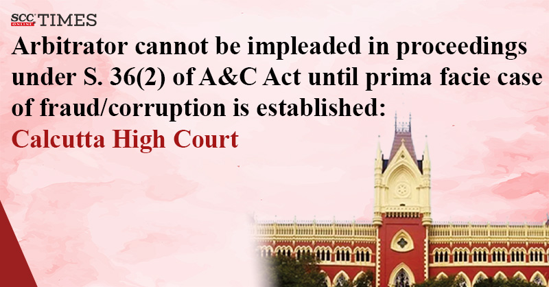 scconline_'s tweet photo. Arbitrator cannot be impleaded in proceedings under S. 36(2) of A&C Act until prima facie case of fraud/corruption is established: Calcutta HC
#CalcuttaHighCourt #ArbitrationAct #fraudorcorruption #impleadmentofarbitrator #JusticeAniruddhaRoy #Unconditionalstay #scconline