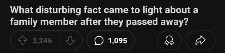 People were asked "what disturbing fact did you discover after a family member passed away"??

The replies are shocking😳👇