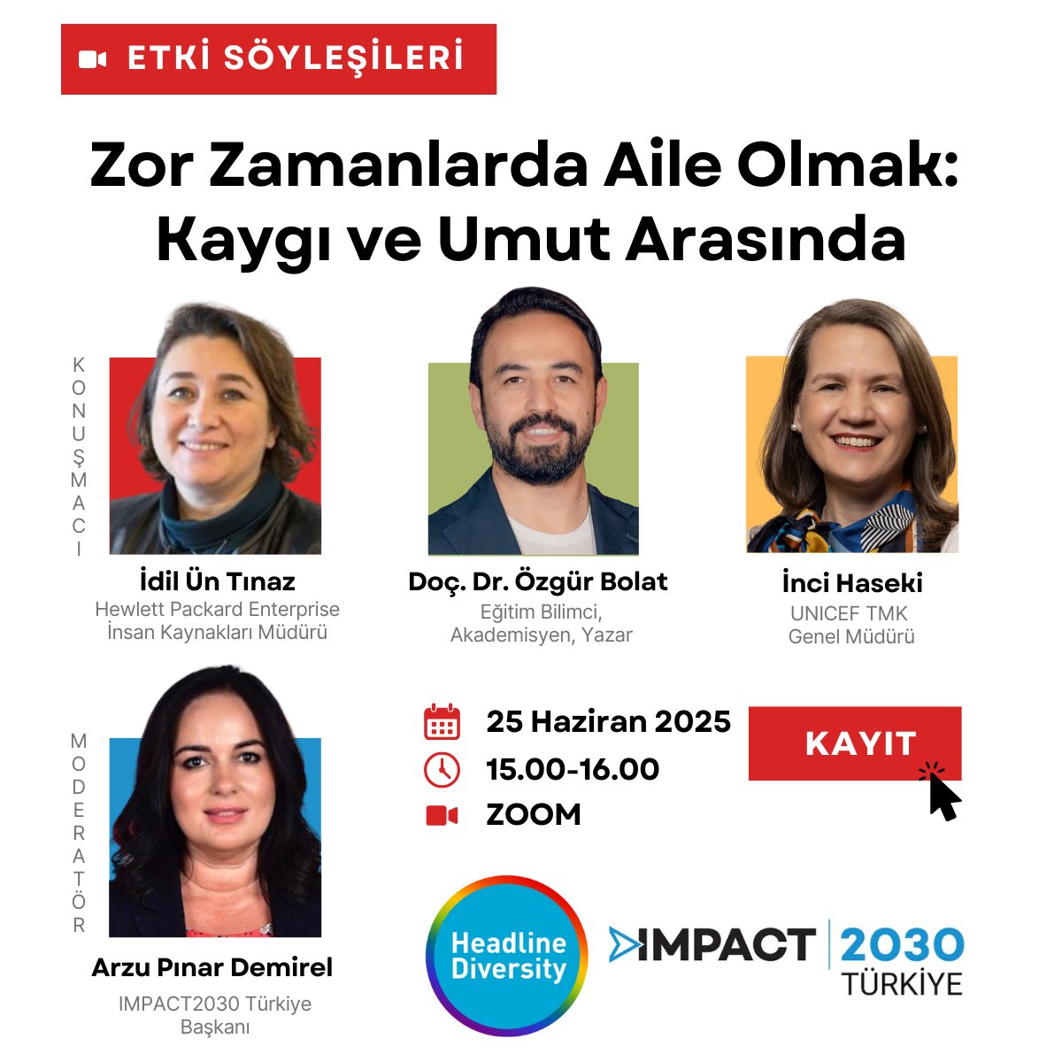 HPE Türkiye İnsan Kaynakları Müdürü İdil Ün Tınaz, IMPACT 2030’un düzenlediği Etki Söyleşileri serisinde konuşmacı olarak yer alacak.
“Zor Zamanlarda Aile Olmak: Kaygı ve Umut Arasında” başlıklı bu çevrimiçi söyleşi, bugün 
 saat 15.00’te gerçekleşecek.

Ebeveynlik, insan odaklı