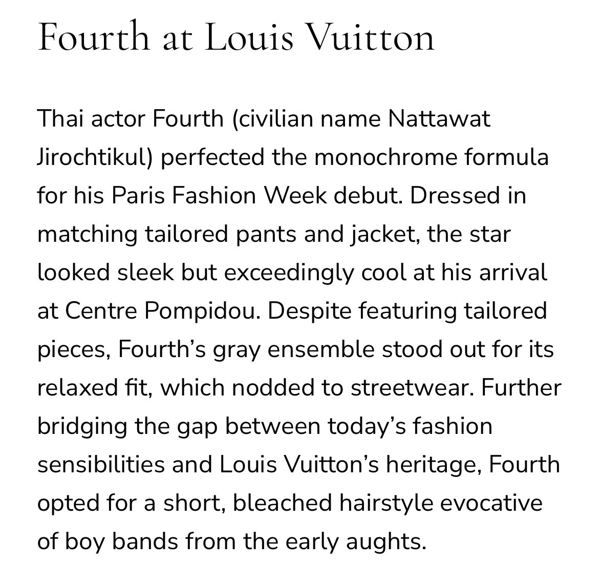The Best-Dressed Celebrities at Men's Milan and Paris Fashion Week
SS26

FOURTH SO SHINE WITH LVSS26 #LVSS26xFourth #LOUISVUITTON 
#Fourthnattawat #โฟร์ทณัฐวรรธน์ 

Fourth at Louis Vuitton
Thai actor Fourth (civilian name Nattawat Jirochtikul) perfected the monochrome formula for