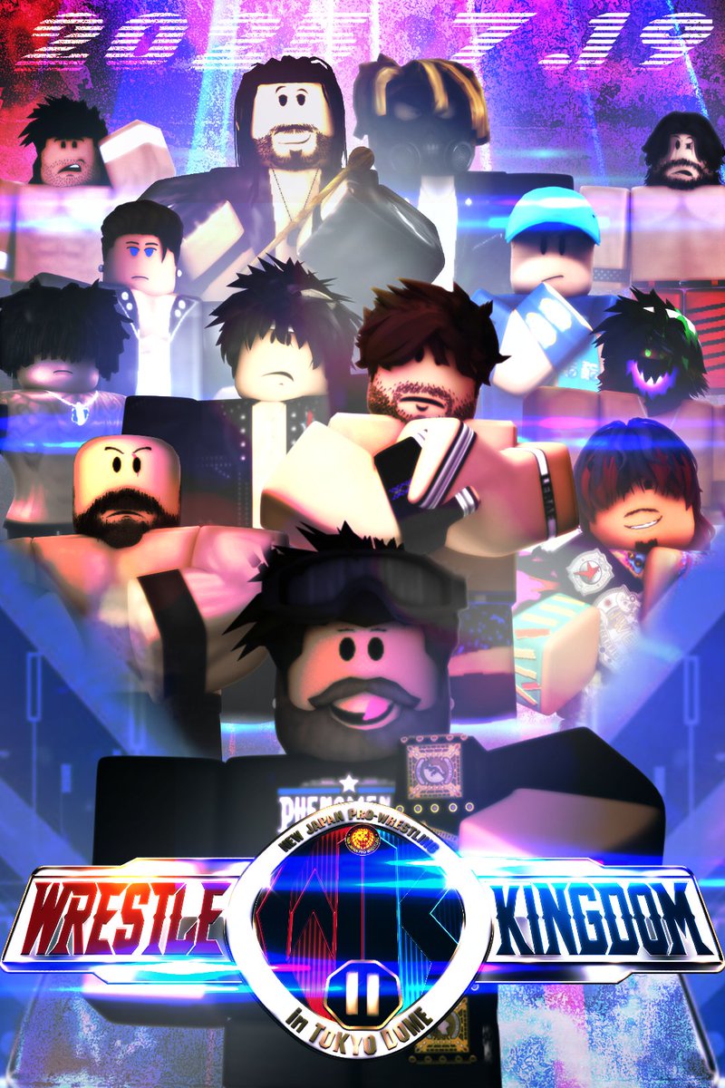 RobloxNjpw's tweet photo. The Official Poster of Wrestle Kingdom 2 has been revealed!

Starring Fred Omega, Junior Rhodes, Shergal Devitt, Cartier Moxley, Acheron Finlay, Jack Eagles, Cameron Nakamura, Miracle Galloway, Hiromu Batahashi, Vision Cena, Johnny LeRae, Meme White and Rex Styles.

JULY 19 &amp; 20. https://t.co/eI3BwfR76c