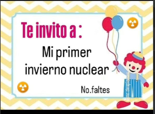 AbdyMooner's tweet photo. ¡Te invito a mi primer invierno nuclear!  No faltes, ¡va a estar caliente!  #Meme #Humor #InviernoNuclear #NoFaltes #Risa  @realDonaldTrump https://t.co/3YLPptKcjO