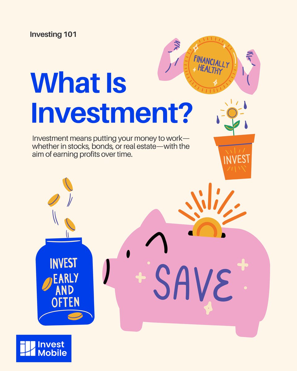 investmobile's tweet photo. What is investing? It's putting your money to work in assets like stocks, bonds, or real estate to earn profits over time. The key to becoming financially healthy is to start early and be consistent.

@investmobile #Investing #FinEd #MoneyTips https://t.co/ISI0JS6eE0
