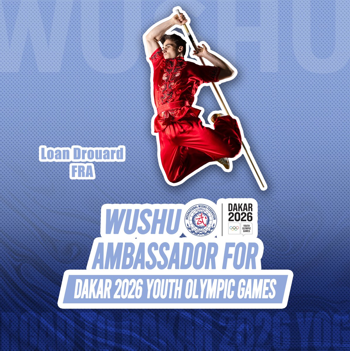 #Wushu #WushuDakar2026YOG #IWUF #RoadToDakar Wushu Ambassadors for Dakar 2026 Youth Olympic Games- Loan Drouard (France) – France's premier wushu athlete, nine French national titles, two European championships, and The World Games medalist.