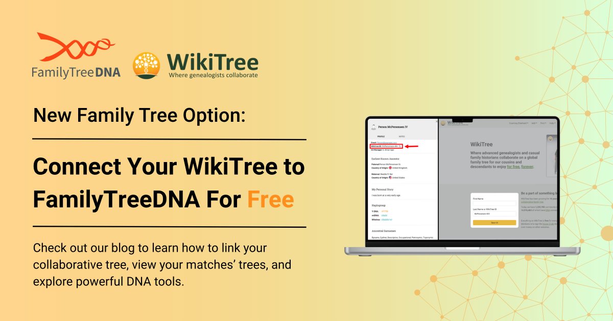 🎉 New Feature! You can now connect your WikiTree to FamilyTreeDNA and share your tree with matches.
View collaborative trees, explore cousin connections, and use tools like the Ancestor Confirmation Aid!
Learn more: tinyurl.com/4vsbn7mc