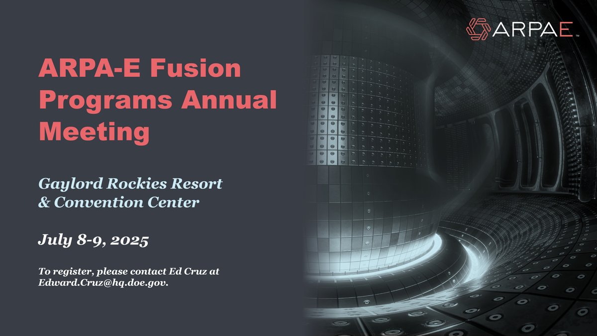 ARPAE's tweet image. The ARPA-E Fusion Programs Annual Meeting will be held July 8-9 in Aurora, CO. Join ARPA-E fusion teams & fusion leaders from the public and private sectors to identify key technical challenges and commercialization pathways.
Contact Edward.Cruz@hq.doe.gov to register.