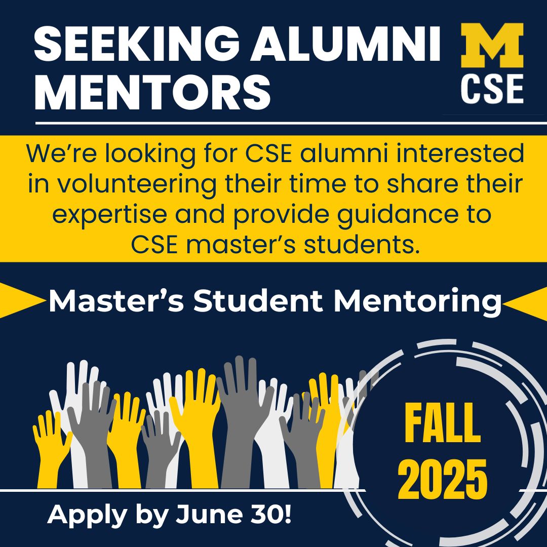 UMichCSE's tweet image. 🖊️APPLY BY JUNE 30! 📣CSE is looking for alumni interested in mentoring Master's students in Fall 2025 to help them navigate grad school and prepare for their careers.
📅Flexibility with your schedule.
▶️Learn more and apply by Monday, June 30: docs.google.com/forms/d/e/1FAI…
