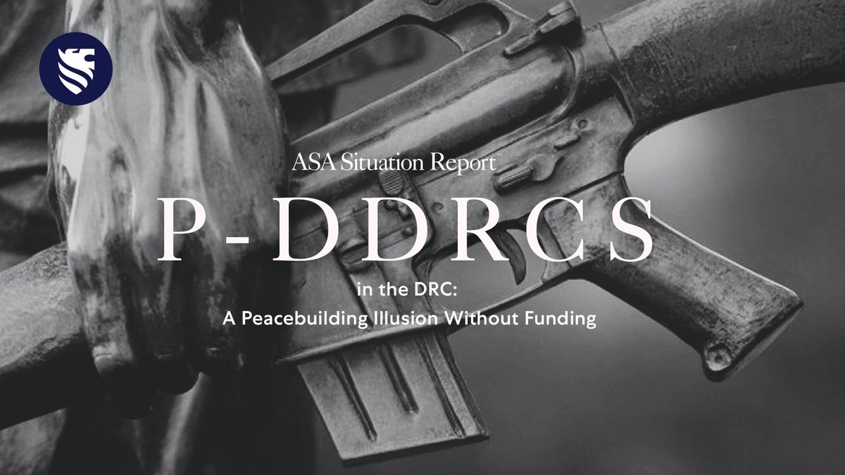 ASA Situation Report™ P-DDRCS in the DRC: A Peacebuilding Illusion Without Funding

The P-DDRCS in the #DRC remains largely an underfunded, symbolic program with minimal impact on the ground. Despite official claims, no clear budget or logistics support exists. Local efforts to