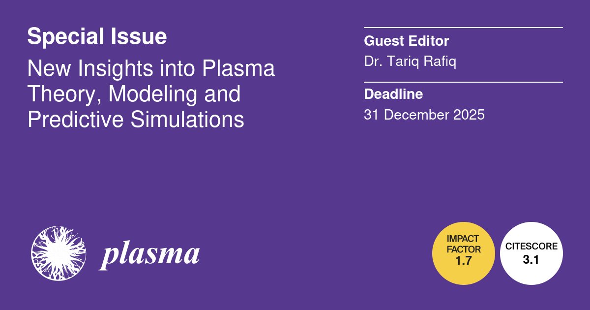 Plasma_MDPI's tweet image. 📢 Explore this successful Special Issue in #PlasmaMDPI!

📚 Title: New Insights into Plasma Theory, Modeling and Predictive Simulations
👨‍🔬 Guest Editor: Dr. Tariq Rafiq, Lehigh University
🗓 Deadline: 31 Dec 2025
🔗 mdpi.com/journal/plasma…

🚀 Join as an author or reviewer!