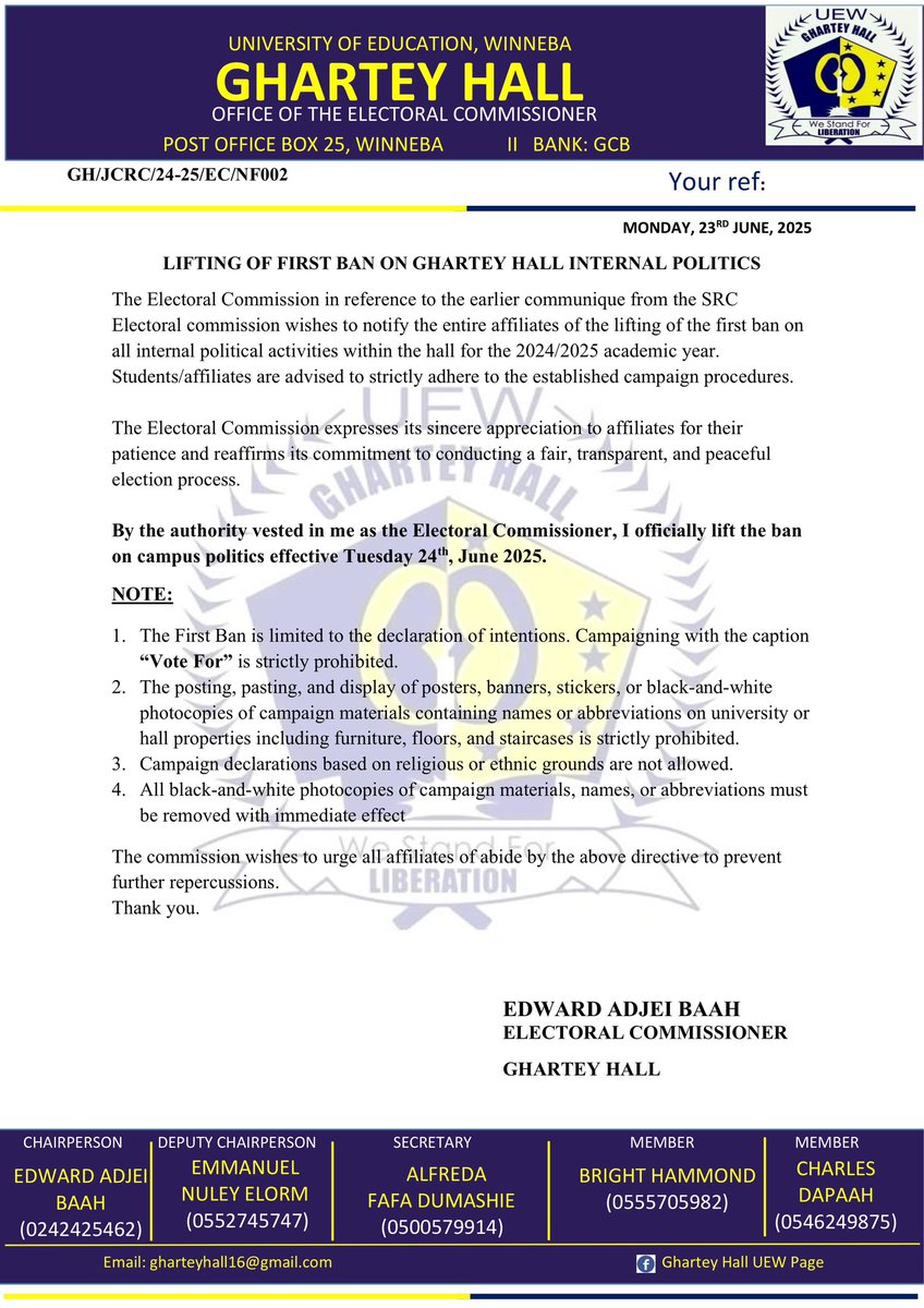 *GHARTEY HALL - EC
  *LIFTING OF FIRST BAN* 

The Electoral Commission of Ghartey Hall hereby informs all affiliates of the lifting of the first ban on all student politics for the 2024/2025 academic year’s electoral activities.
 _Issued by the GHARTEY PRO_ 
 *COURAGE AMUZU*