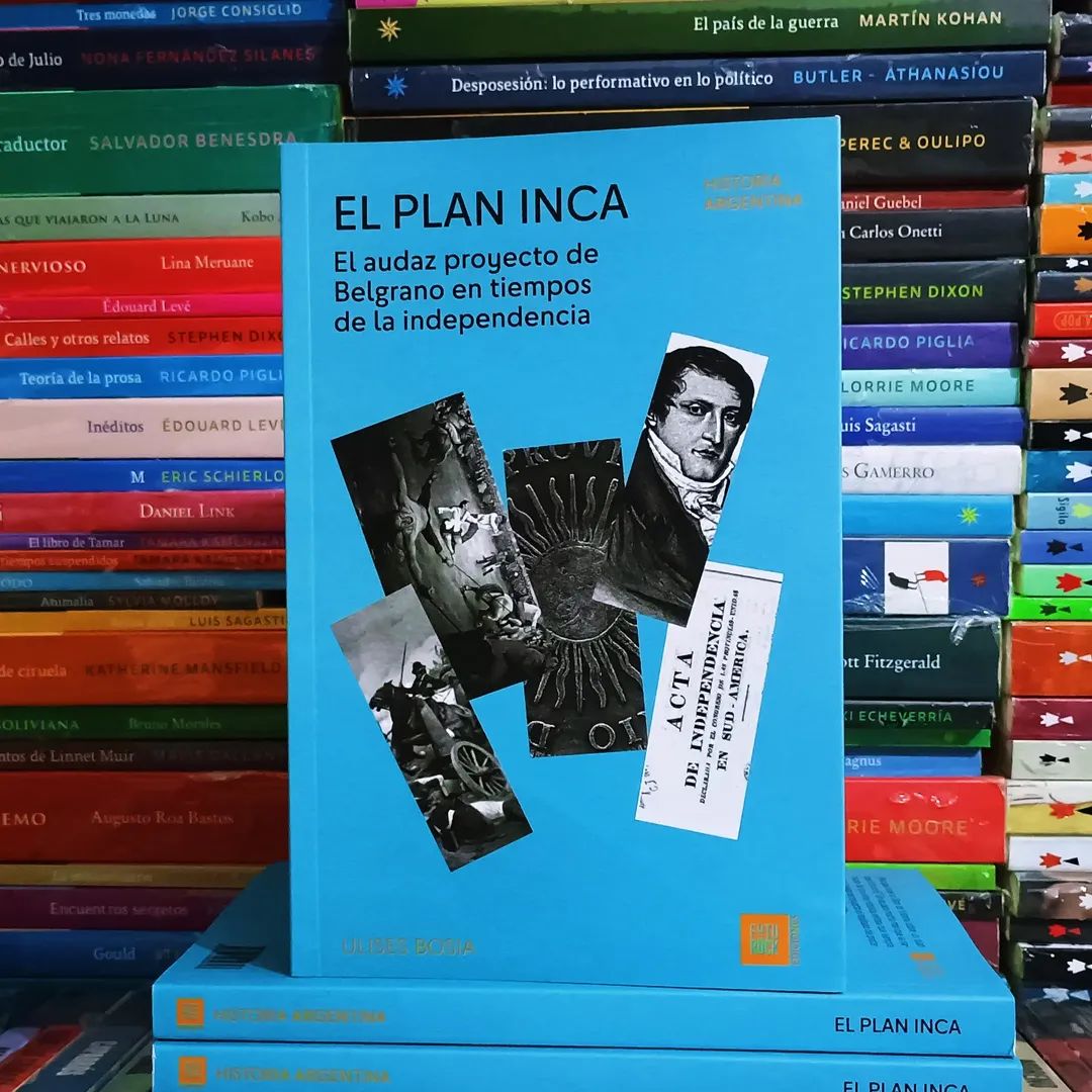 🔥 Recomendado 🔥 “El Plan Inca. El audaz proyecto de Belgrano en tiempos de la independencia” de Ulises Bosia. Novedad de la colección Historia Argentina de <a href="/FuturockLibros/">Ediciones Futurock</a>