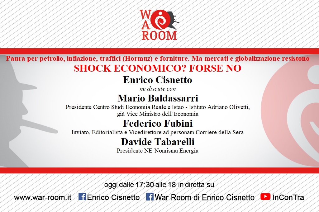WarRoomCisnetto's tweet image. Paura per petrolio, inflazione, traffici (Hormuz) e forniture. Ma mercati e globalizzazione resistono SHOCK ECONOMICO? FORSE NO @ecisnetto con Mario Baldassarri, Pres Centro Studi Economia Reale e Istao, @federicofubini Corriere della Sera e Davide Tabarelli, Pres @NExEnergia