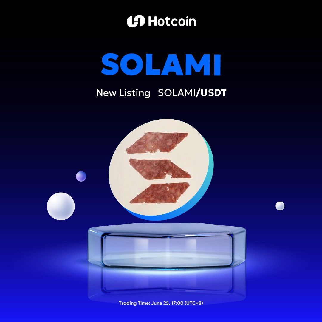 🐟 $SOLAMI is now LIVE on Hotcoin!

The latest meme token from Solana has hit the market.
Trade it. Hold it. Meme it.

📈 Now trading: SOLAMI/USDT
🔗 hotcoin.com

#Hotcoin #SOLAMI #Solana #MemeToken