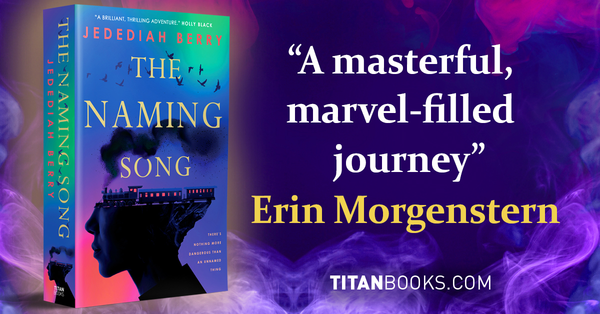 Enter an epic world of ghosts and monsters, magical trains and nameless wonders in THE NAMING SONG by Jedediah Berry, a gorgeous lyrical fantasy that's perfect for fans of Susanna Clarke, The Starless Sea and the films of Guillermo del Toro. 

Out now! tinyurl.com/3d6whajr