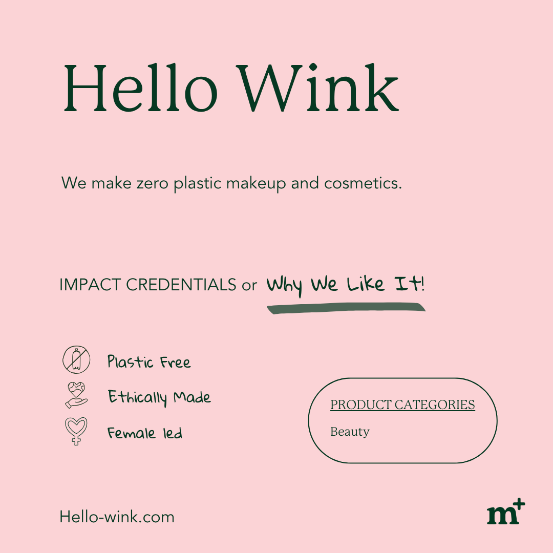 NEW BRAND: Excited to welcome <a href="/hello/">Hello</a>.wink.balm to the M+ platform and community! 🇺🇸 

"We make zero plastic makeup and cosmetics."

Our Impact Credentials / Why We Like It:

- Plastic-free
- Ethically Made
- Female Led 

Check them out! ❤️ 

📸 : Hello Wink