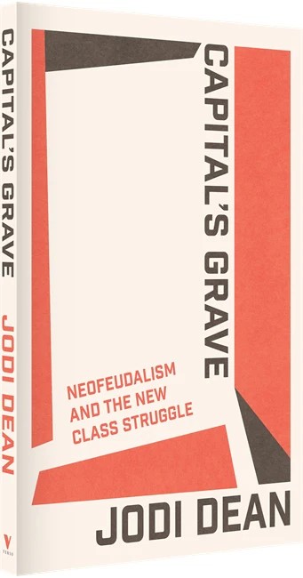 Birkbeck Institutes (@bbkinstitutes) on Twitter photo Join <a href="/bbkinstitutes/">Birkbeck Institutes</a>
for 'Capital's Grave: Neofeudalism and the New Class Struggle': Jodi Dean will discuss her new book with Maria Aristodemou, Camille Barbagallo, Ashok Kumar, James Martel; chair E. Leslie
🗓️ 30 June, 4pm
📢Book free place:bit.ly/3HNFtx8
@Versobooks Join <a href="/bbkinstitutes/">Birkbeck Institutes</a>
for 'Capital's Grave: Neofeudalism and the New Class Struggle': Jodi Dean will discuss her new book with Maria Aristodemou, Camille Barbagallo, Ashok Kumar, James Martel; chair E. Leslie
🗓️ 30 June, 4pm
📢Book free place:bit.ly/3HNFtx8
@Versobooks