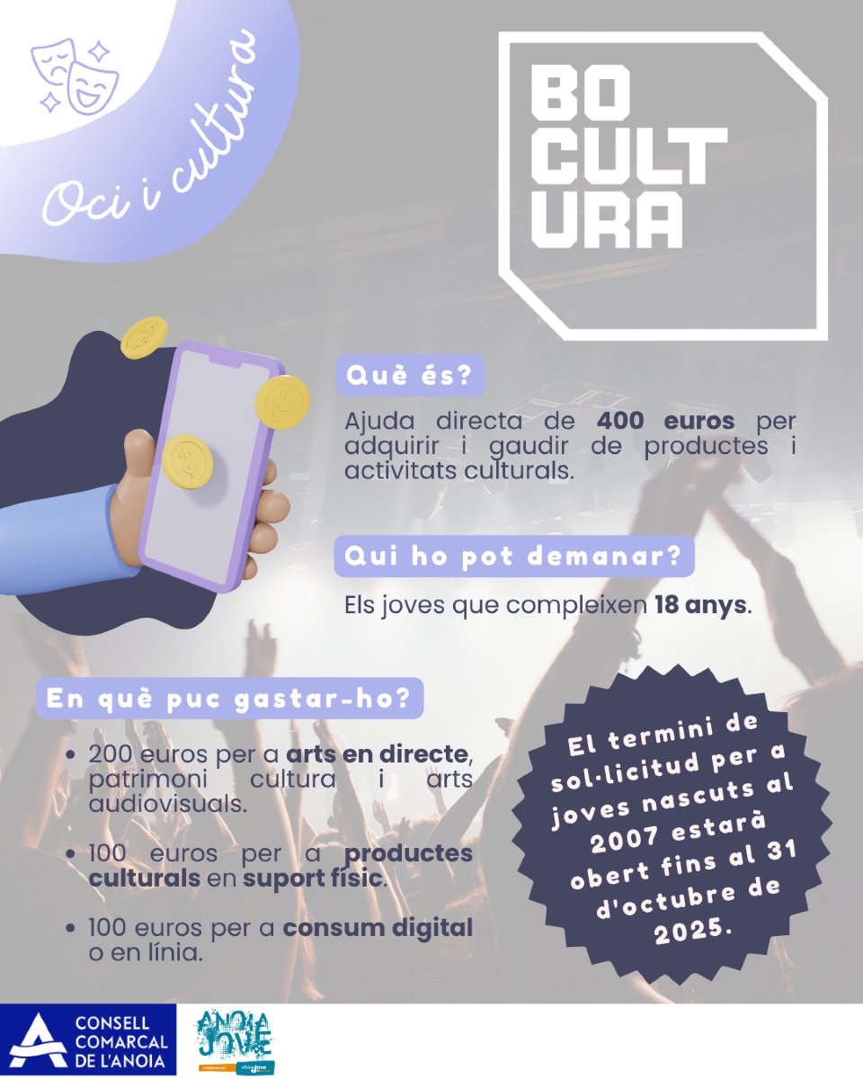 Joves!📢
Ja està oberta la convocatòria del Bo Cultural Jove, una ajuda per a joves que compleixen 18 anys el 2025.

👉400€ per productes culturals
🗓️Fins al 31 octubre
🔗Tramitació bonoculturajoven.gob.es

Si necessiteu suport podeu contactar amb l'Oficina Jove Anoia!