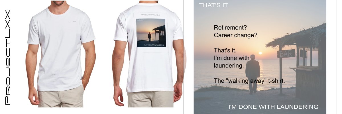 #MLRO wear. 

"That's it: I'm done with laundering."

 The latest t-shirt from ProjectLXX.  

Get it for the day you say "enough" and  let "them" read your message as you walk away!  printy6.com/s/p/im-done-wi…. 

See projectlxx.com for more