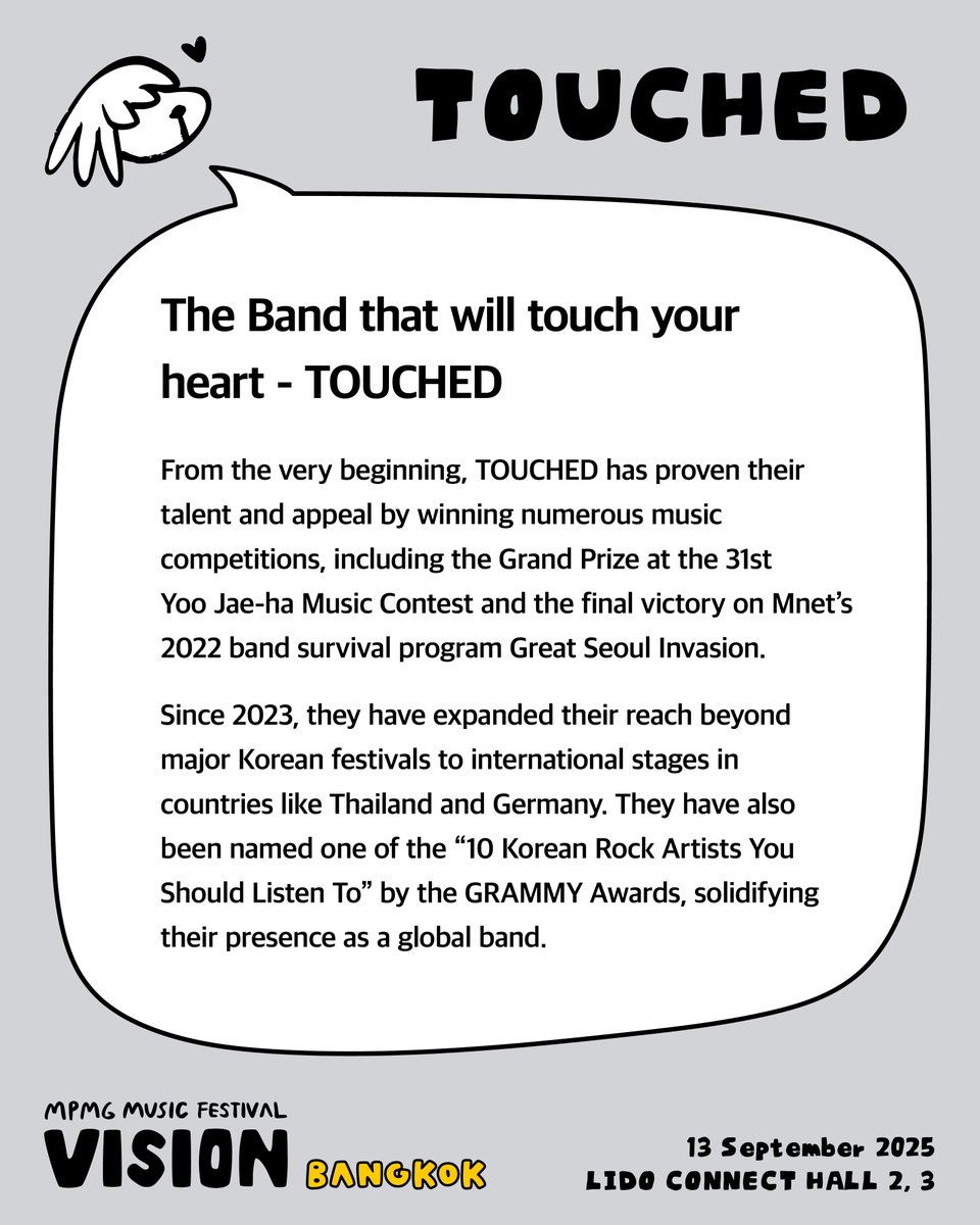 터치드(TOUCHED)가 VISION BANGKOK 2025에 출연합니다.

MPMG MUSIC FESTIVAL
VISION BANGKOK 2025
9/13(Sat) LIDO CONNECT HALL 2,3