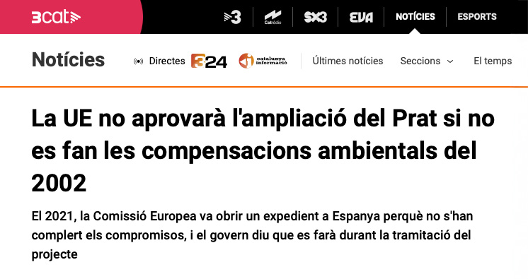 La UE ha deixat clar que no es poden sacrificar espais Natura 2000 per projectes que no siguin d’interès públic clar i sense alternatives. I aquest no és el cas.

A més, Brussel·les ja té un procediment obert per l’impacte ambiental de l’ampliació passada.