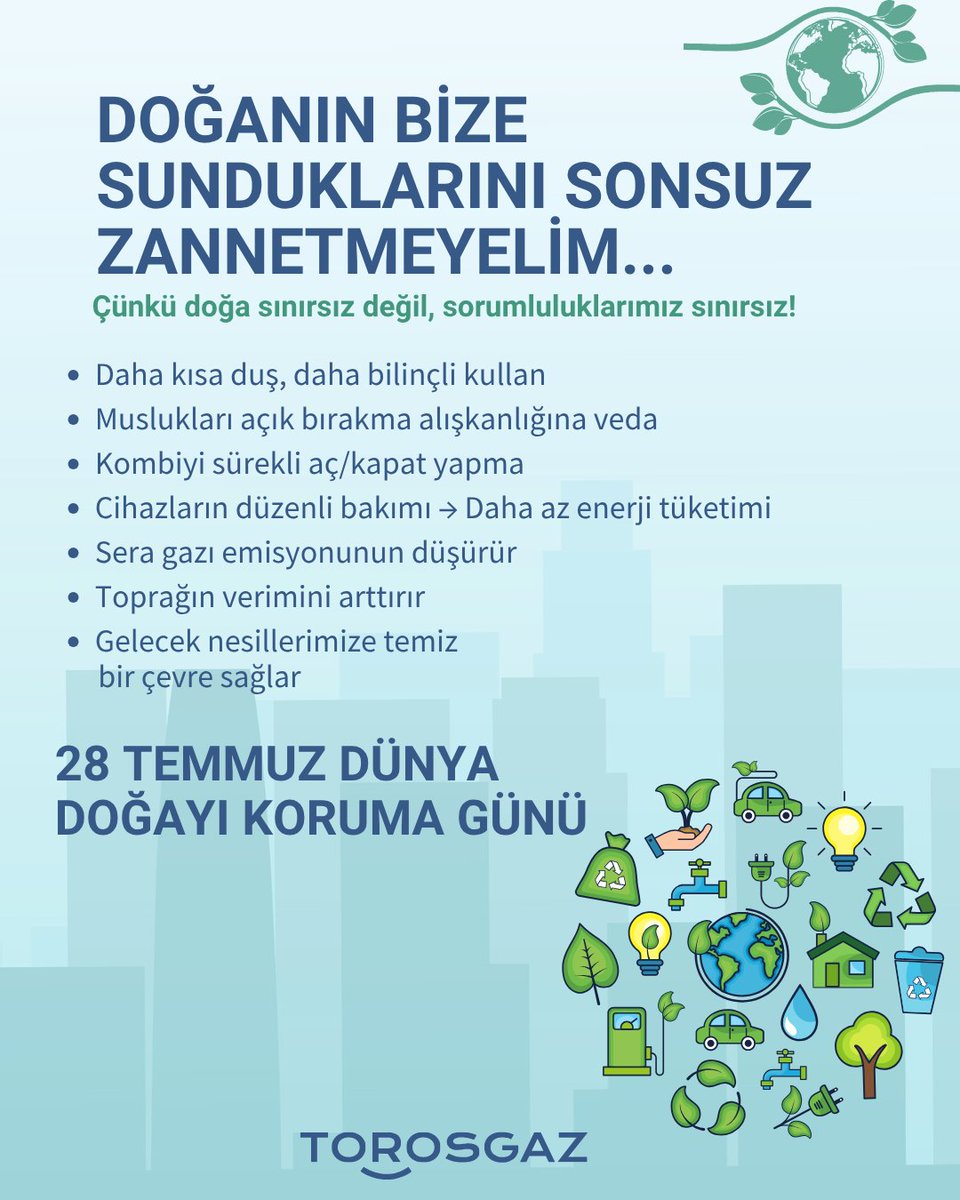 🌍 28 Temmuz Dünya Doğayı Koruma Günü
Doğanın bize sunduklarını sonsuz sanma…
Çünkü doğa sınırsız değil, ama sorumluluklarımız sınırsız! 🌿Torosgaz olarak, doğaya duyarlı adımların her zaman destekçisiyiz:
Bugün bir adım sen at. Gelecek doğayla yeşersin 🌱
#DünyaDoğayıKorumaGünü