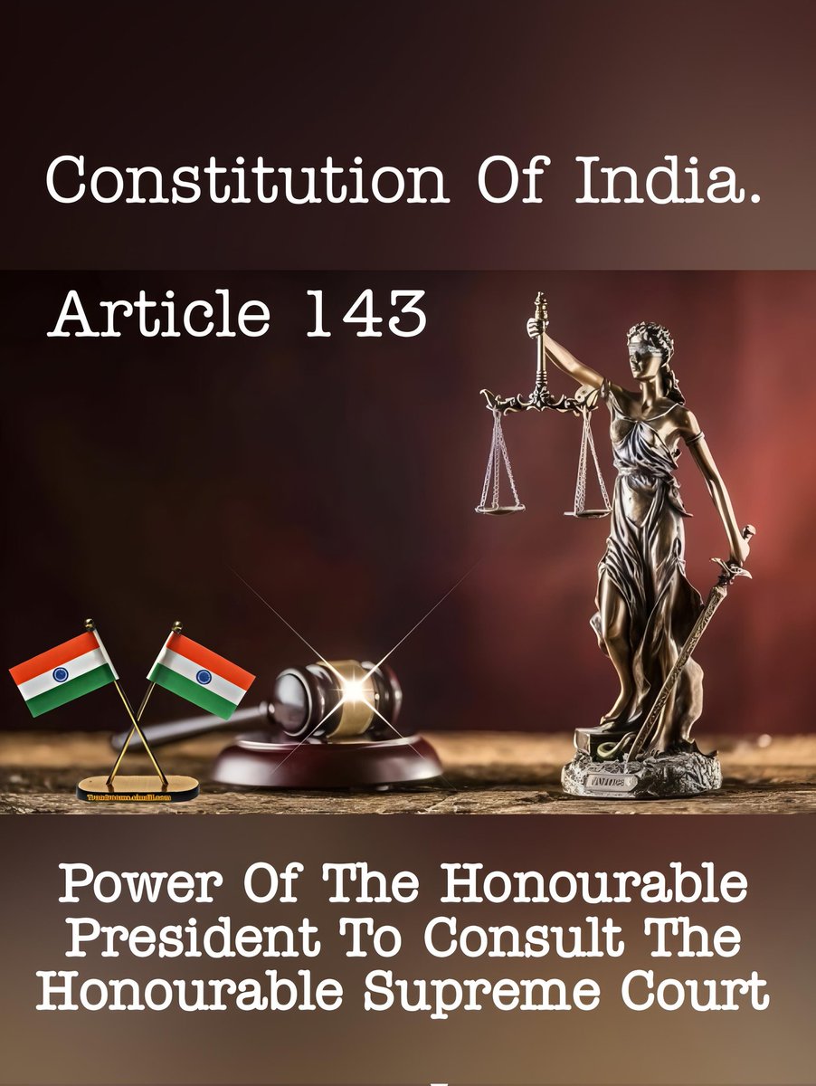 TRUTHTRUTH96095's tweet photo. #ConstitutionofIndia 
#PresidentOfIndia 
#VicePresidentofIndia 
#Article143
#PowerofPresidentToConsultSupremeCourt

143. Power of The Honourable President TO Consult The Honourable Supreme Court.—

(1) If at Any Time it Appears to The Honourable President that a Question of Law or Fact has Arisen, or is likely to Arise, Which is of Such a Nature and of Such Public importance that it is Expedient to Obtain the Opinion of the Honourable Supreme Court upon it, he May refer the Question to that Court for Consideration and the Court may, after such Hearing as it thinks fit, Report to the President its opinion athereon.

(2) The President may, notwithstanding anything in 1the Proviso to Article 131, Refer a Disputes of the kind Mentioned in the 2[said proviso] to the Honourable Supreme Court for opinion and the Supreme Court shall, after such Hearing as it thinks fit, report to the President its opinion thereon.
@rashtrapatibhvn 
@VPIndia  
@indSupremeCourt