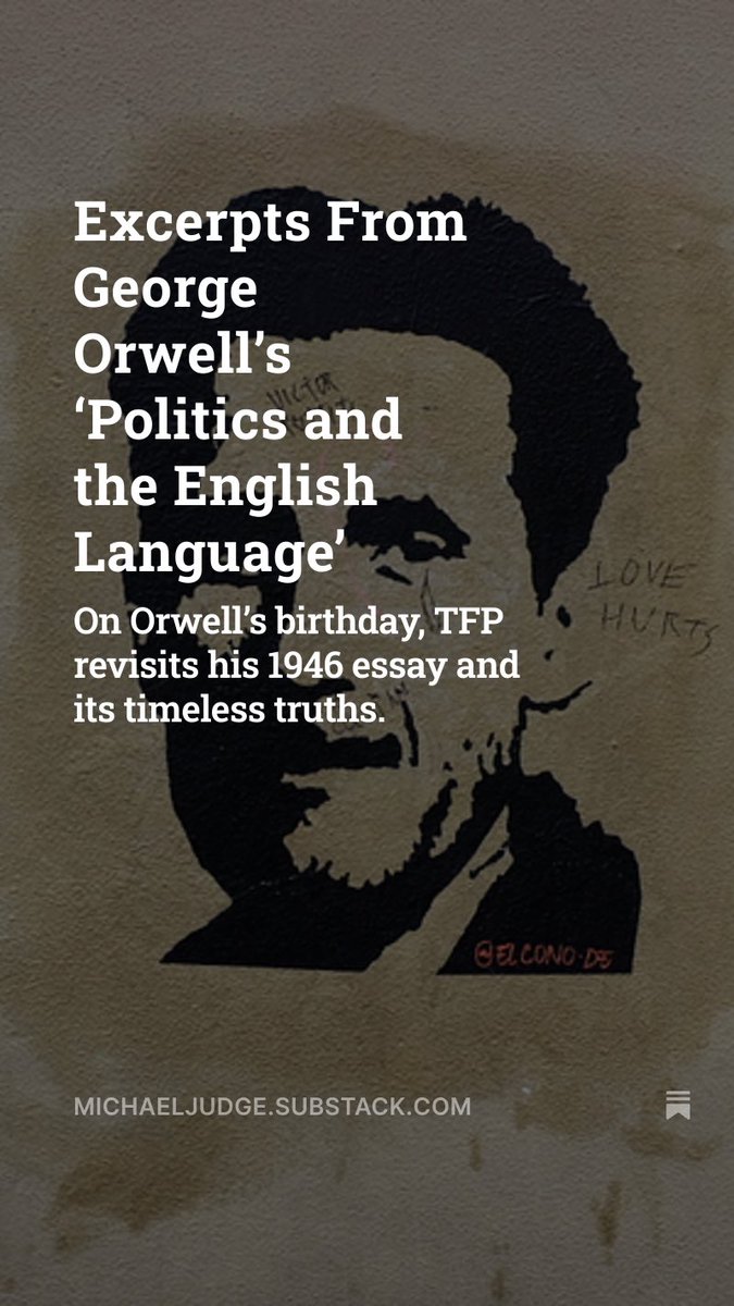 On Orwell’s birthday, TFP revisits his 1946 essay and its timeless truths. 
michaeljudge.substack.com/p/excerpts-fro…
#essay #Orwell #journalism #Literature