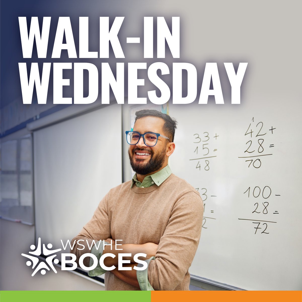 TOMORROW. Walk-In Wednesday at WSWHE BOCES. 10 am - 1 pm Southern Adirondack Education Center, 1051 Dix Avenue, Hudson Falls, NY. We can’t wait to meet you! Come discuss job openings, apply for positions and complete preliminary screenings - with no appointment required.
