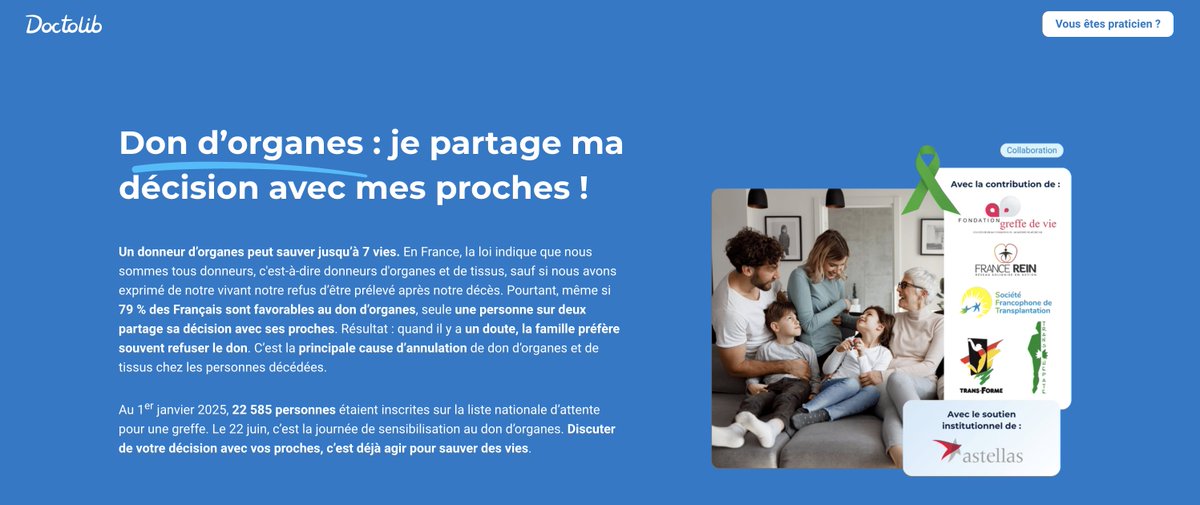 💚 "Don d'organes : je partage ma décision avec mes proches"

📣 Après une première campagne de sensibilisation couronnée de succès en décembre dernier (285 000 patients touchés en une semaine !), nous avons le plaisir de renouveler notre collaboration avec <a href="/doctolib/">Doctolib</a> !