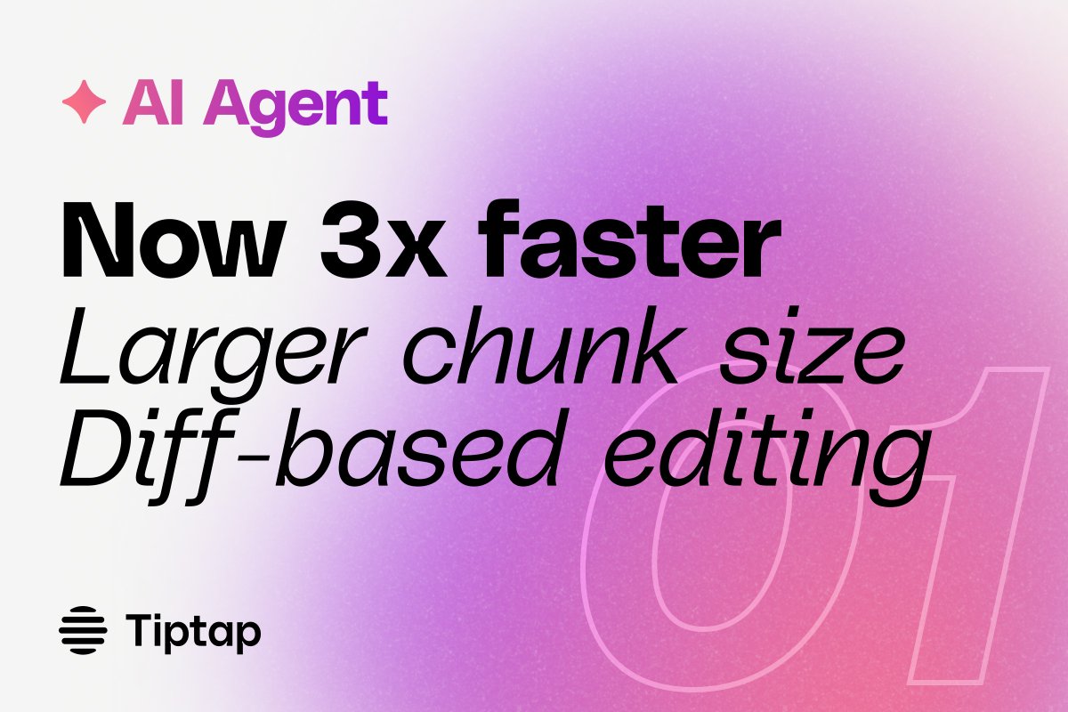 The AI Agent just got 3x faster:

- Chunk size: Increased from 1,000 → 32,000 chars (matches modern coding assistants).
- Diff-based editing: Precise, quicker edits instead of full rewrites.

Demo → ai-agent.tiptap.dev
Docs → tiptap.dev/docs/content-a…