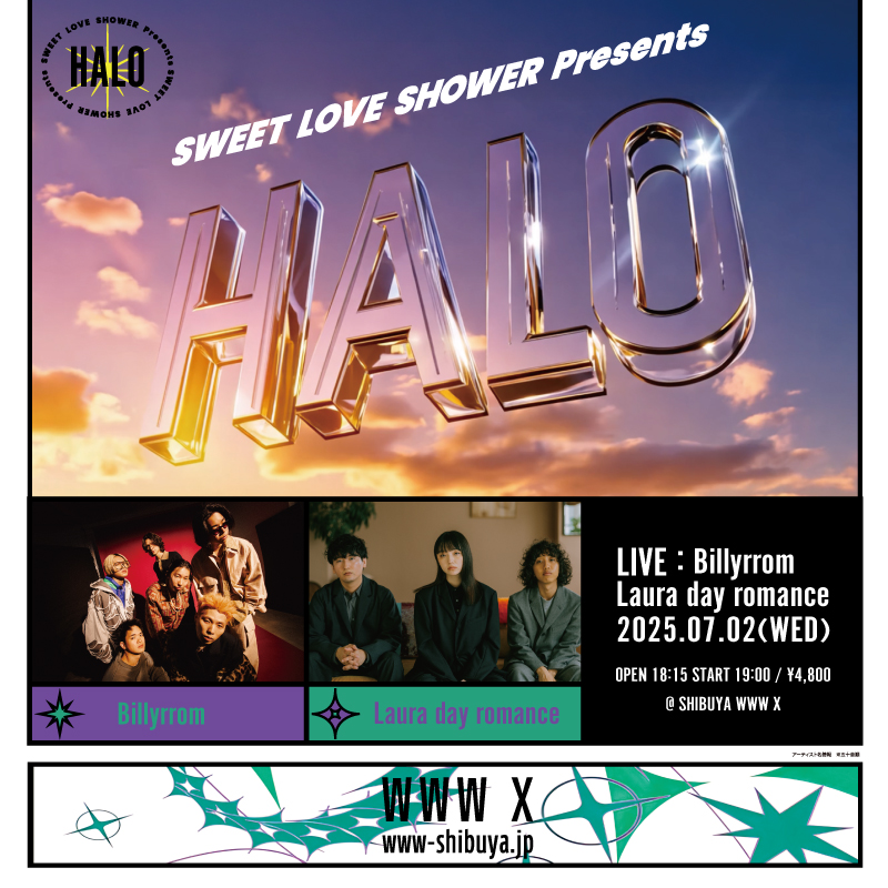 ／
HALO 一般発売開始✨️
＼

#ラブシャ が贈るライブ企画「HALO」の第2回目には、この夏ラブシャにも出演するBillyrrom、Laura day romanceが各50分構成のたっぷりツーマンをお届け✨️
この機会をぜひお見逃しなく！

🎪SWEET LOVE SHOWER Presents HALO
日程：7/2(水) 開場18:15 / 開演19:00