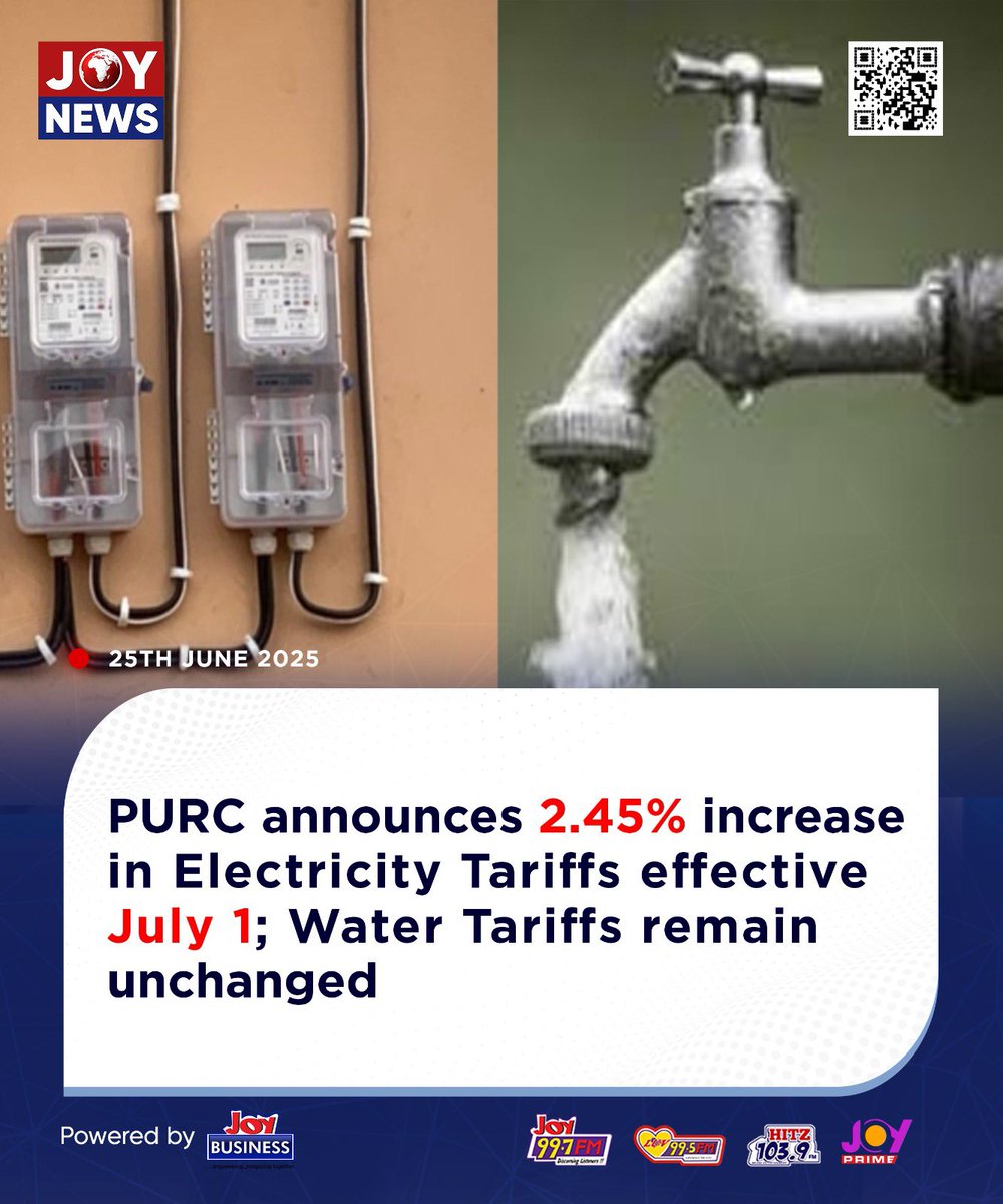 Israel Laryea (@theisraellaryea) on Twitter photo Electricity tariffs will go up 2.45% from 1st July, 2025. 
The tariff increase, according to the Public Utilities Regulatory Commission (PURC) will affect all customer categories, as part of its quarterly review mechanism.
#JoyNews Electricity tariffs will go up 2.45% from 1st July, 2025. 
The tariff increase, according to the Public Utilities Regulatory Commission (PURC) will affect all customer categories, as part of its quarterly review mechanism.
#JoyNews